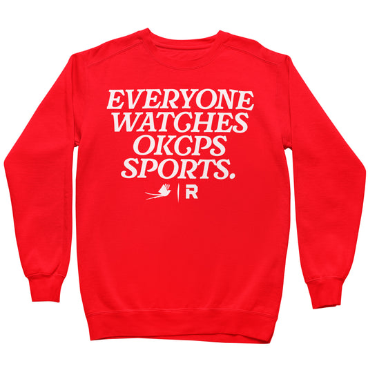 Everyone Watches OKCPS Sports Sweatshirt