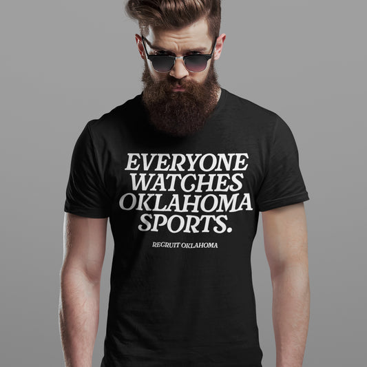 Everyone Watches Oklahoma Sports Shirt